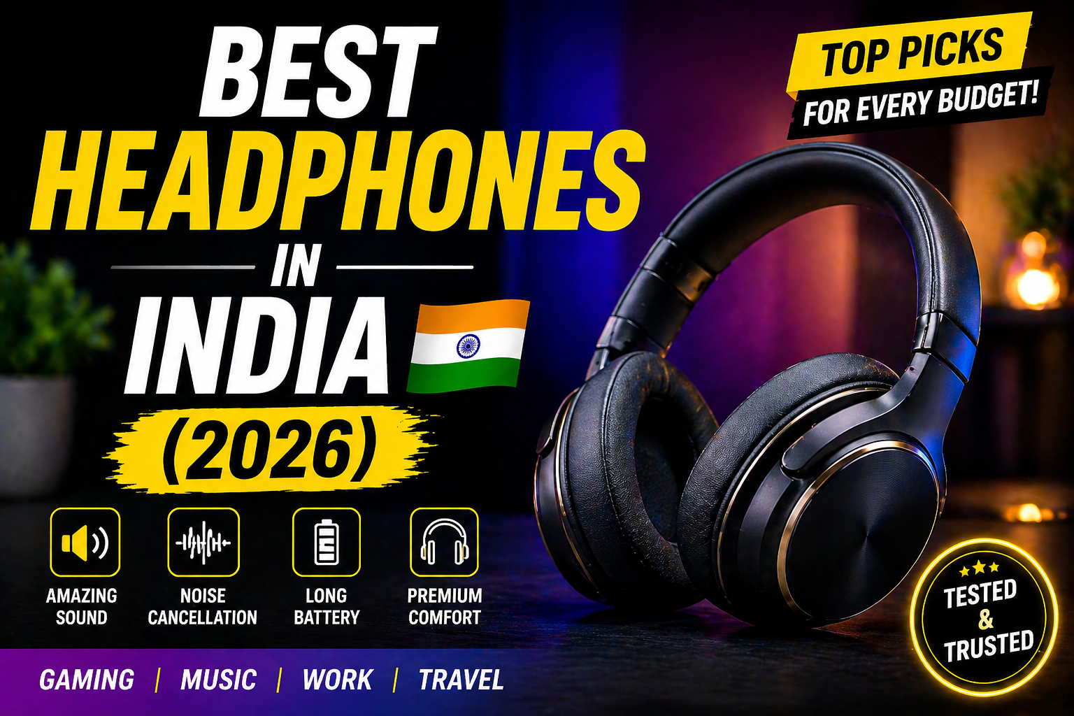 Best Headphones in India (2026) – Top Picks for Music, Work & Daily Use